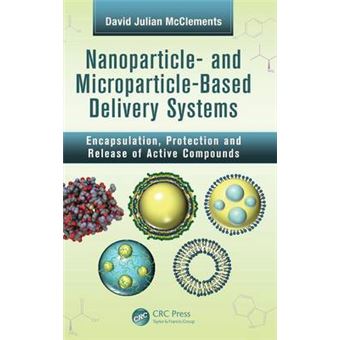 Nanoparticle- and Microparticle-based Delivery Systems - Encapsulation, Protection and Release of Active Compounds - Hardback - 2014 - 1