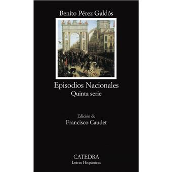Episodios nacionales: Quinta Serie / National Episodes: Fifth Series : Espana sin rey & Espana tragica & Amadeo I & La primera republica&  De Cartago a Sagunto & Canovas / Spain without a King & Tragic Spain & Amadeo I & The First Republic & From Carthage - 1