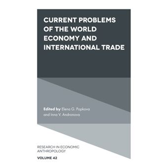 Current Problems Of The World Economy And International Trade By Emerald Publishing Limited - 1
