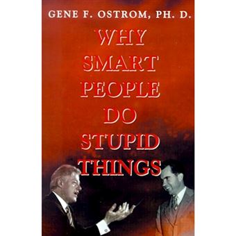 Why Smart People Do Stupid Things - Paperback / softback - 2001 - 1
