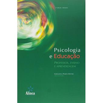 Psicologia e Educação. Professor, Ensino e Aprendizagem - 1