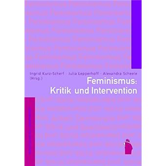 Arbeit, Demokratie, Geschlecht - Feminismus: Kritik und Intervention | Ingrid Kurz Scherf - 1