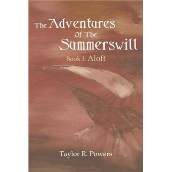 The Adventures of the Summerswill - Book I: Aloft - Paperback / softback - 2012 - 1