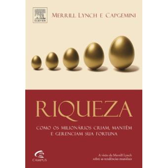 Riqueza - Como Os Milionarios Criam, Matem E Gerenciam Sua Fortuna - 1