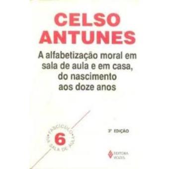 A Alfabetização Moral Em Sala De Aula E Em Casa Do Nascimento Aos 12 Anos - Volume 6 - 1