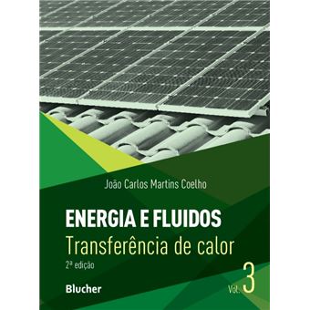 Energia e Fluidos - Volume  3: Transferência de Calor - 1
