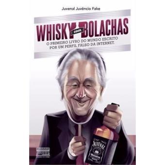 Whisky com Bolachas - o Primeiro Livro do Mundo Escrito Por Um Perfil Falso Da Internet - 1