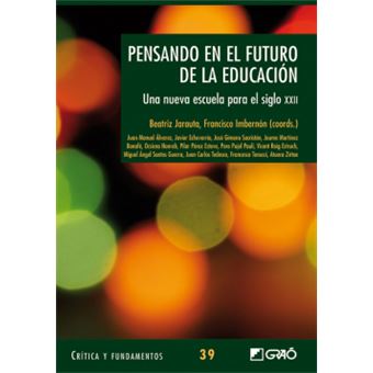 Pensando en el futuro de la educación : una nueva escuela para el siglo XXII - 1