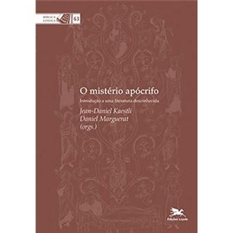 O Mistério Apócrifo. Introdução A Uma Literatura Desconhecida - 1
