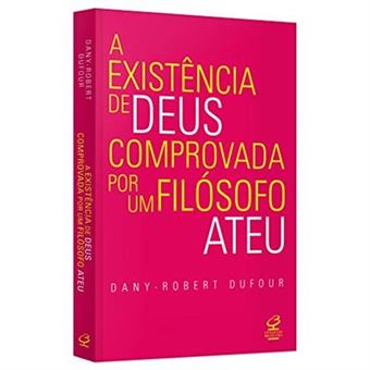 A Existência De Deus Comprovada Por Um Filósofo Ateu - 1