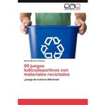 99 Juegos Ludicodeportivos Con Materiales Reciclados - Paperback / softback - 2011