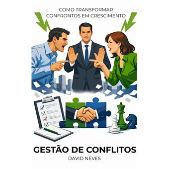 Gestão De Conflitos - Como Transformar Confrontos Em Crescimento - 1
