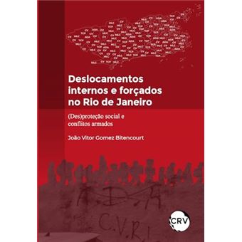 Deslocamentos Internos E Forçados No Rio De Janeiro: (Des)Proteção Social E Conflitos Armados - 1