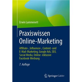 Praxiswissen Onlinemarketing Affiliate, Influencer, Content Und Emailmarketing, Google Ads, Seo, Social Media, Online Inklusive Facebookwerbung - 1
