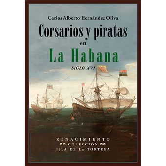 Corsarios Y Piratas En La Habana - 1