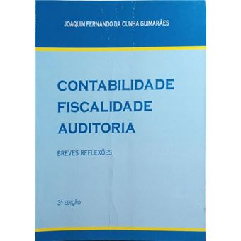 Contabilidade, fiscalidade, auditoria: breves reflexões. - 1