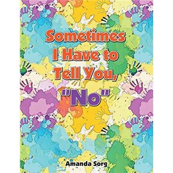 Sometimes I Have To Tell You No - 1