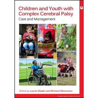 Children And Youth With Complex Cerebral Palsy Care And Management Practical Guides From Mac Keith Press - 1