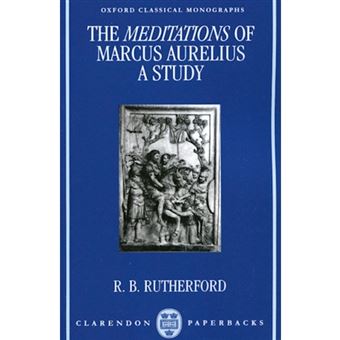The Meditations of Marcus Aurelius - A Study - Paperback - 1991 - 1