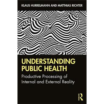 Understanding Public Health Productive Processing Of Internal And External Reality - 1