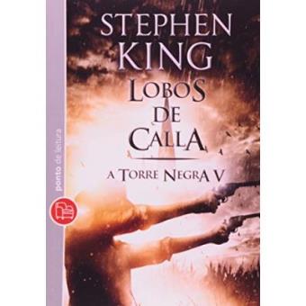 Lobos De Calla - Volume 5. Coleção A Torre Negra - 1