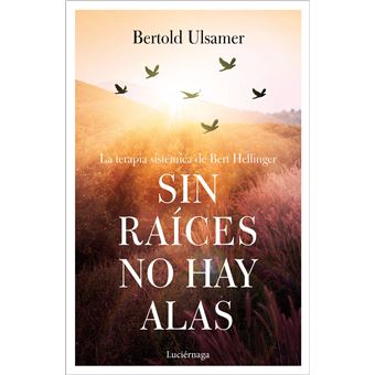 Sin Raíces No Hay Alas - 1