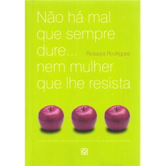 Não Há Mal que Sempre Dure... Nem Mulher que Lhe Resista - 1