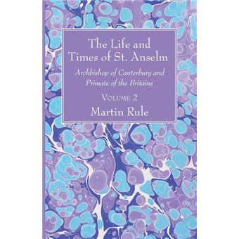 the Life And Times Of StAnselm Paperback - - 1