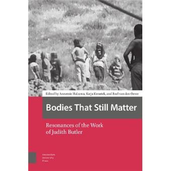 Bodies That Still Matter Resonances Of The Work Of Judith Butler - 1