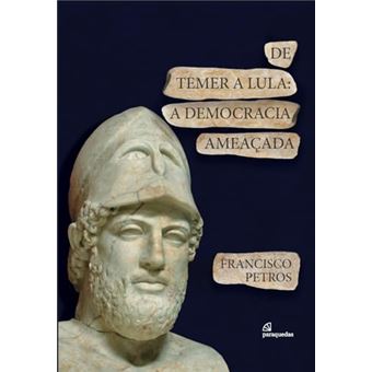 De Temer A Lula - A Democracia Ameaçada - 1