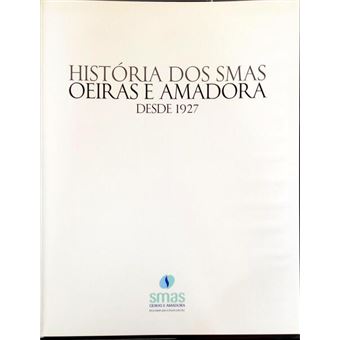 História dos smas oeiras e amadora - desde 1927. - 1