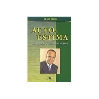 Auto-Estima - Aprendendo a Gostar Mais de Voce - 1