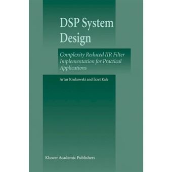 DSP System Design - Complexity Reduced Iir Filter Implementation for Practical Applications - Hardback - 2003 - 1