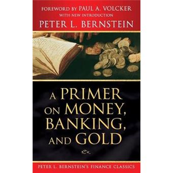 A Primer on Money, Banking, and Gold - Paperback - 2008 - 1