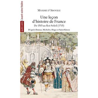 Une Leçon Dhistoire De France Volume 2, De 1515 Au Roi-Soleil (1715) - 1