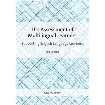 The Assessment of Multilingual Learners: Supporting English Language Learners - 1