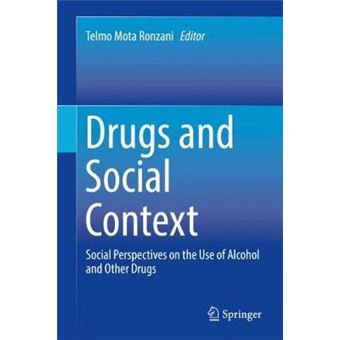 Drugs And Social Context Social Perspectives On The Use Of Alcohol And Other Drugs - 1