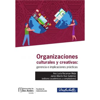 Organizaciones Culturales Y Creativas: Gerencia E Implicaciones Prácticas - 1