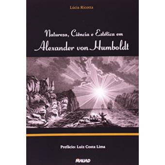 Natureza, Ciência e Estética em Alexander Von Humboldt - 1