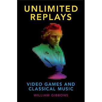 Unlimited Replays: Video Games and Classical Music - 1