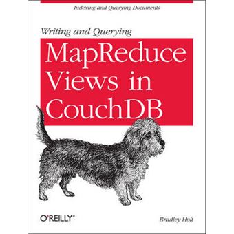 Writing and Querying MapReduce Views in CouchDB - Paperback - 2011 - 1
