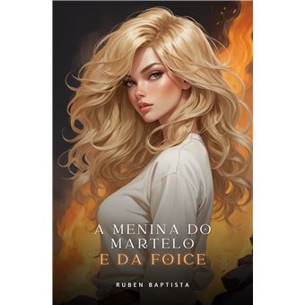 A Menina Do Martelo E Da Foice - 1º Volume - 1