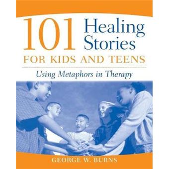 101 Healing Stories for Kids and Teens - Using Metaphors in Therapy - Paperback - 2004 - 1
