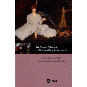 Os Corpos Falantes e A Normatividade do Supersocial - 1