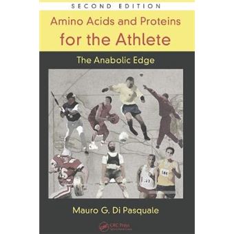 Amino Acids and Proteins for the Athlete: The Anabolic Edge - Hardback - 2007 - 1