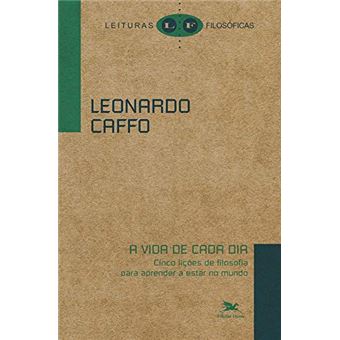 A vida de cada dia: As cinco lições de filosofia para aprender a estar no mundo - 1