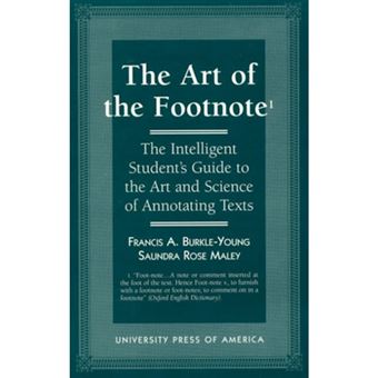 The Art of the Footnote - Intelligent Student's Guide to the Art and Science of Annotating Texts - Hardback - 1996 - 1