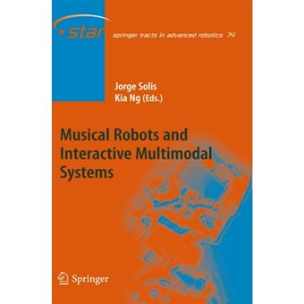 Musical Robots and Interactive Multimodal Systems - Paperback - 2013 - 1