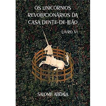 Os Unicornios Revolucionarios Da Casa Dente-De-Leao - 1