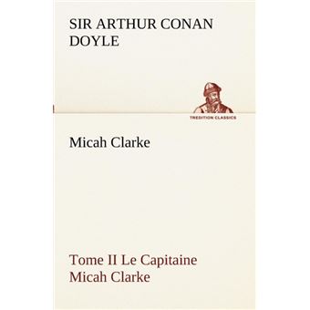 Micah Clarke Tome Ii Le Capitaine Micah Clarke - 1